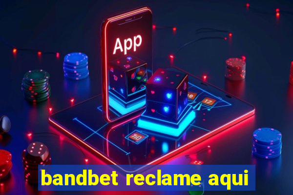 bandbet reclame aqui